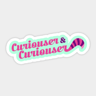 Curiouser & Curiouser Sticker